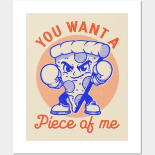 You want a piece of me Posters and Art